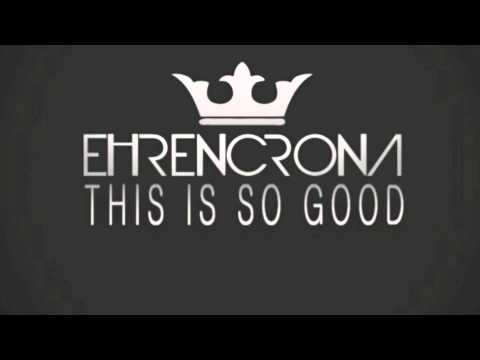 Ehrencrona -﻿ This is so good (original mix)