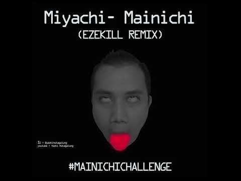 MIYACHI-MAINICHI(EZEKILL REMIX) #MAINICHICHALLENGE