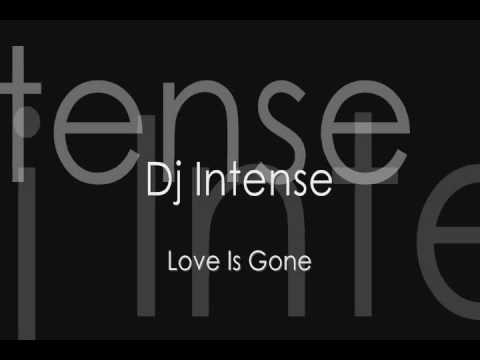 DJ Intense - Love is Gone