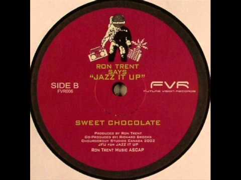 Ron Trent - Sweet Chocolate