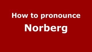How to pronounce Norberg