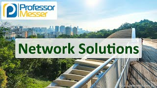 Network Solutions - CompTIA Network+ N10-009 - 3.2