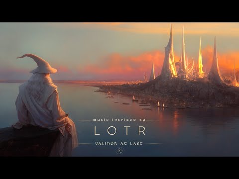 Valinor at Last – LOTR Ambient Music for Eternal Peace & Spiritual Rest