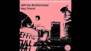 Al Lover - Jeff The Brotherhood &quot;Hey Friend&quot;