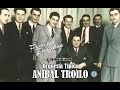 Anibal Troilo - Francisco Fiorentino - Te Aconsejo ...