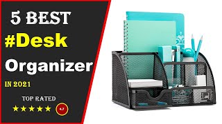 ✅ Top 5: Best Desk Organizer On Amazon 2021 With (Buying Gui