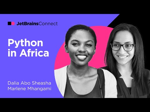 JetBrains Connect, Ep. 3 – "Python in Africa" with Marlene Mhangami and Dalia Abo Sheasha