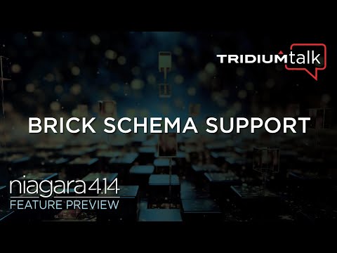 TridiumTalk: Niagara 4.14 Brick Schema Support (July 25, 2024)
