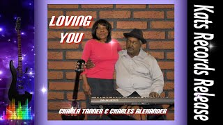 Charles Alexander And Charla Tanner - Loving You