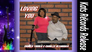 ♪ Loving You ♪ - Charles Alexander And Charla Tanner