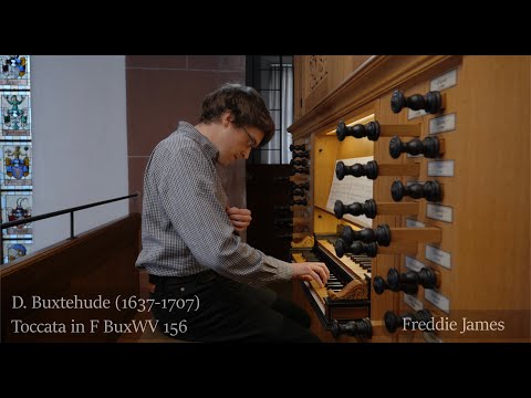 Buxtehude- Toccata in F major BuxWV 156. Freddie James, Organ