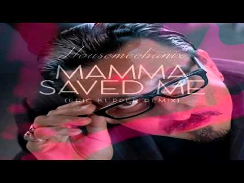 Housemechanix   -  "Mamma Saved Me"   (Eric Kupper Remix)