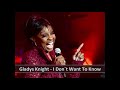 Gladys Knight I Don T Want To Know