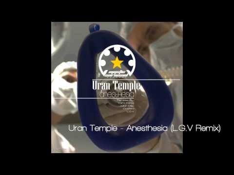 Uran Temple - Anesthesia (L.G.V Remix)