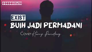 Download lagu EXIST - Buih jadi permadani cover @Harry parintang mp3