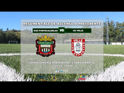 FASE DE ASCENSO A PREFERENTE - PARTIDO DE IDA: SCD PONTECALDELAS - CD VELLE