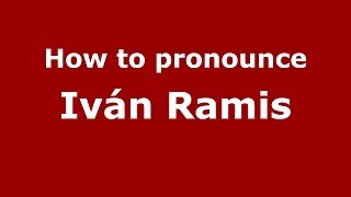 How to pronounce Iván Ramis