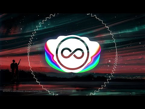 BETASTIC & Leyla Diamondi - Strangers (Techno Mix) | ♾️