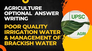Poor Quality Irrigation Water & Management of Brackish Water | Agriculture Optional Answer | UPSC