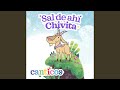 Sal De Ahí Chivita