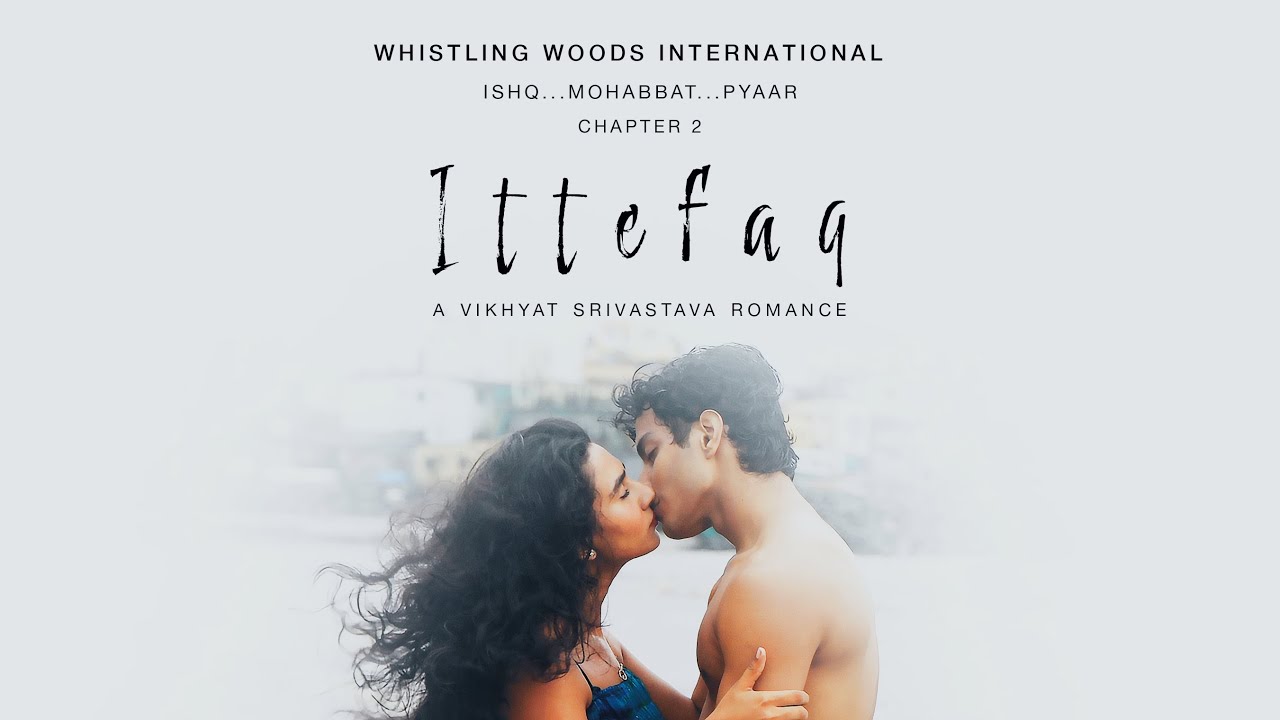 Ittefaq | A Romantic Short Film | Vikhyat Srivastava