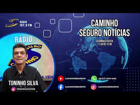 Caminho Seguro Notícias - Apresentação: Toninho Silva | 19/08/2026