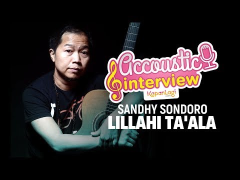 Sandhy Sondoro - Lillahi Ta'ala (Acoustic Interview Part 1)