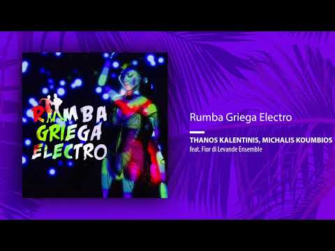 Thanos Kalentinis, Michalis Koumbios feat. Fior di Levande Ensemble - Rumba Griega Electro