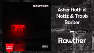 Asher Roth &amp; Nottz &amp; Travis Barker - Blow Yr Head [Rawther]