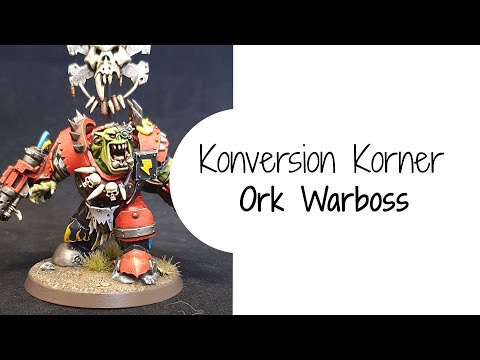 Conversion Corner - How to build an Ork Warboss