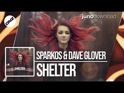 DNZF505 // SPARKOS & DAVE GLOVER - SHELTER (Official Video DNZ Records)