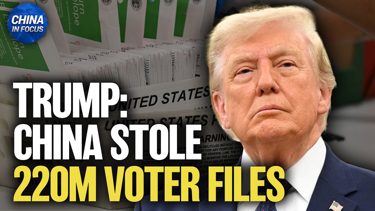 Trump: China Stole 220 Million U.S. Voter Files | China in Focus