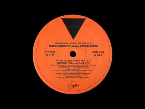 Frankie Knuckles featuring Roberta Gilliam - Workout (Workin Dub) [1991]