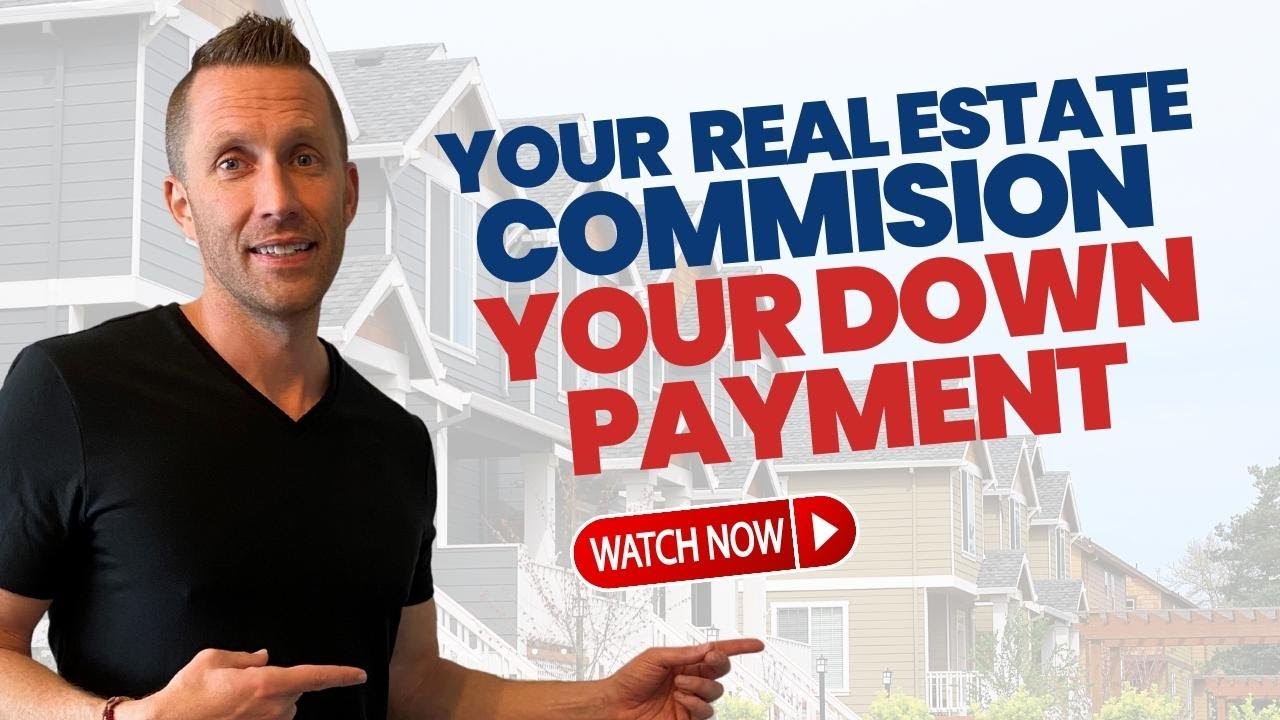 Your Real Estate Commission = Your Down Payment!  Tune in!  EP 263