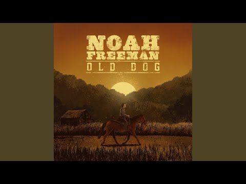 Old Dog - Noah Freeman