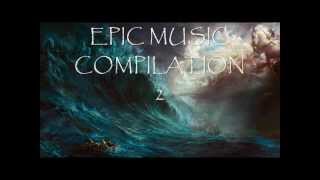 Epic music compilation 2 - Two steps from hell, Ramin Djawadi, Jablonsky,  Javier Navarrete