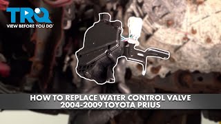 How to Replace Water Control Valve 2004-2009 Toyota Prius