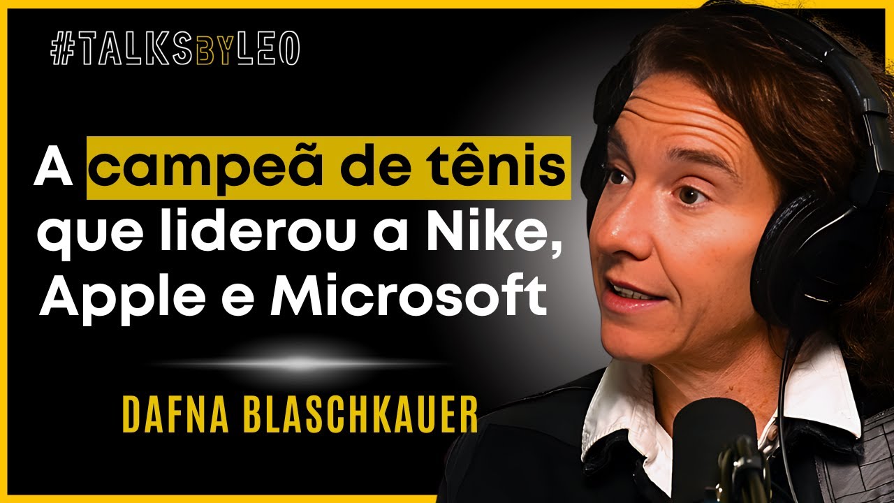 A Executiva Brasileira que Liderou a Nike, Apple e Microsoft: Dafna Blaschkauer - TalksbyLeo 128