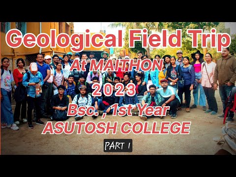 Geological Field Trip 2023 | Part 1 | Bsc, 1st Year, ASUTOSH COLLEGE
