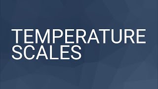 Temperature Scales