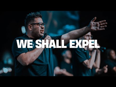 We Shall Expel - Encounter Worship
