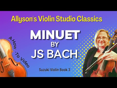 Minuet by J.S. Bach How-To video (Suzuki Vln Bk 3)