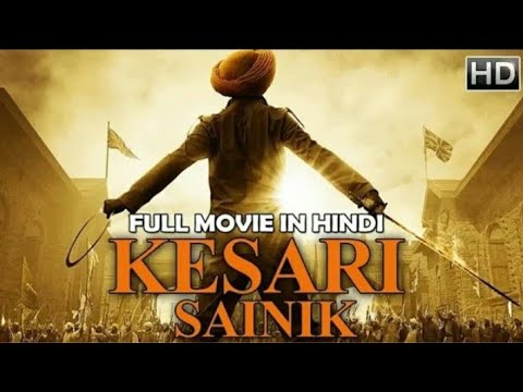 KESARI Full Movie 2019 Keshari movie Full Movie in Hindi Kesari Sainik