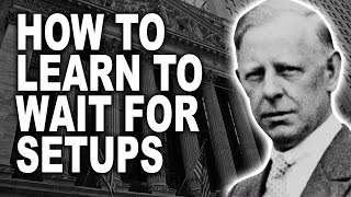 Jesse Livermore's SECRET to Mastering Trading Patience