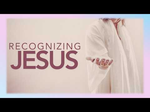 RECOGNIZING JESUS