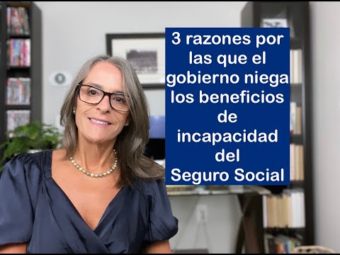 3 razones principales por las que el gobierno niega los beneficios de discapacidad del Seguro Social
