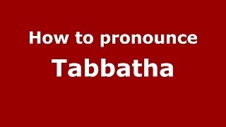 How to pronounce Tabbatha