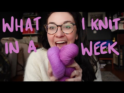 What I knit in a week || Creabea Knitting Podcast