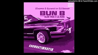 Bun B – " Knowwhatimsayin " ft. Slim Thug & Lil Keke (Chopped & Slowed) by DJ Sizzurp
