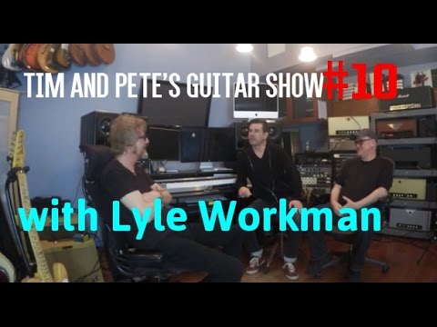 Tim & Pete's Guitar Show #10 | Lyle Workman